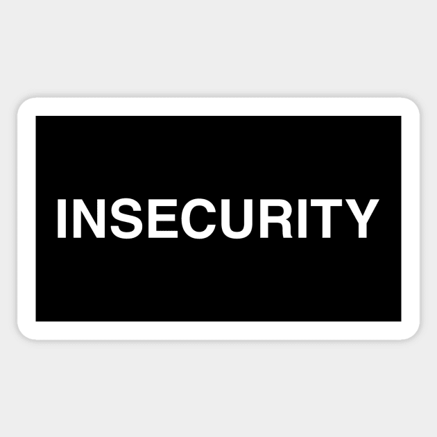 INSECURITY Sticker by Chaotic's Store